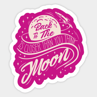 Back to the Moon is closer than you think Sticker
